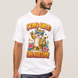 Bleib wild, bleib großartig Tiger-Kinderzimmer-Kun T-Shirt