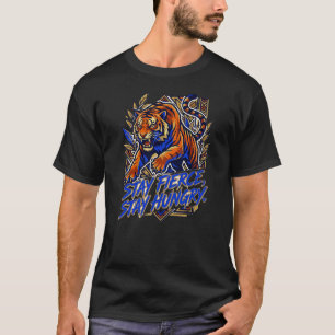 Bleib wild Bleib hungrig Tiger Stärke wird nicht e T-Shirt