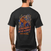 Bleib wild Bleib hungrig Tiger Stärke wird nicht e T-Shirt (Rückseite)