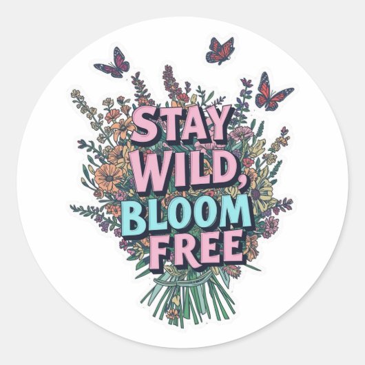 Bleib Wild, Blüh Frei Floral Aufkleber (Vorderseite)