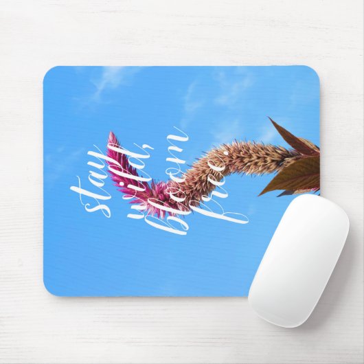 Bleib wild, blühe frei mousepad (Mit Mouse)