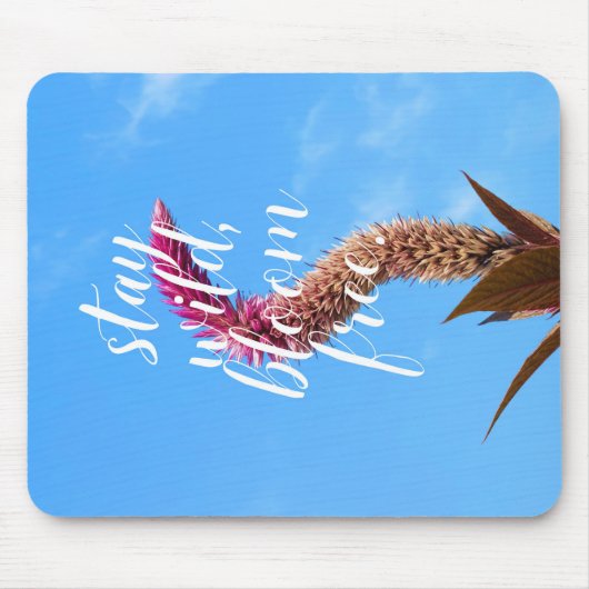 Bleib wild, blühe frei mousepad (Vorne)