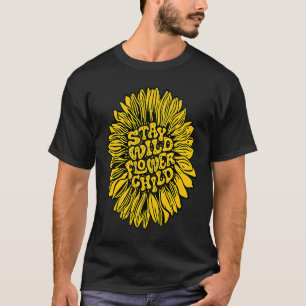 Bleib Wild Blumenkind Zigeuner Hippie Sommer Gelb T-Shirt