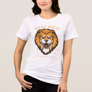 Bleib wild, furchtlose Löwe T-Shirt für Frauen A Tri-Blend Shirt