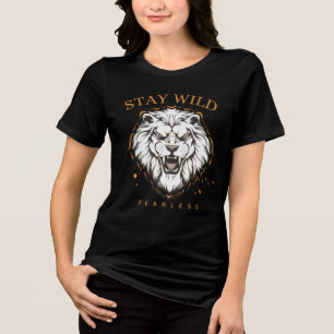 Bleib wild, furchtloses Löwen-T-Shirt   Unisex Äst Tri-Blend Shirt