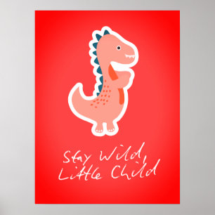 Bleib wild, kleines Kind, Kinderzimmer-Wandkunst-D Poster