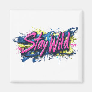 "Bleib Wild" - Lebendiges Graffiti-Style-Textdesig Magnet