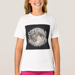 Bleib wild, Mondkind, Vollmond am Himmel T-Shirt