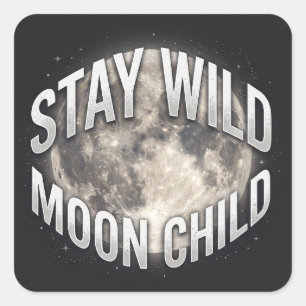 Bleib wild, Mondkind, Vollmond Quadratischer Aufkleber