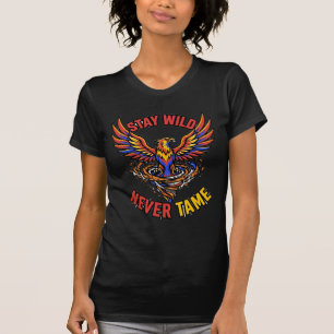 Bleib Wild, Niemals Zahm, Majestätisches Phoenix G T-Shirt