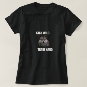 Bleib wild, trainiere hart Wolf-Shirt Gym Motivati T-Shirt