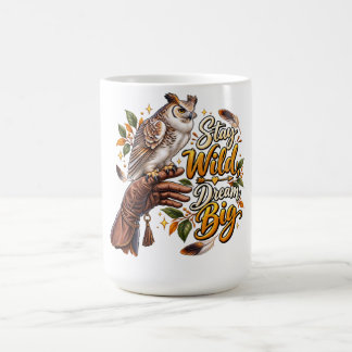 Bleib wild, träume groß – Eulen-Abenteuer-Natur-De Kaffeetasse