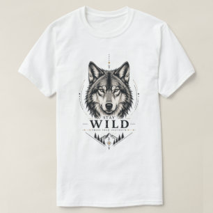 Bleib wild – Vertraue deinen Instinkten T-Shirt
