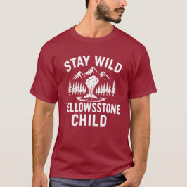 Bleib wild Yellowstone Kind T-Shirt
