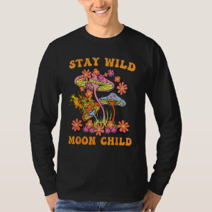 Bleib wildes Mondkind Hippie psychedelische Pilze T-Shirt