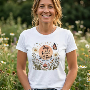 Bleib wildes, sanftes Seelen T-Shirt