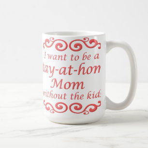 Bleib Zu Hause Mama Ohne Kinder Lustiger Becher Kaffeetasse
