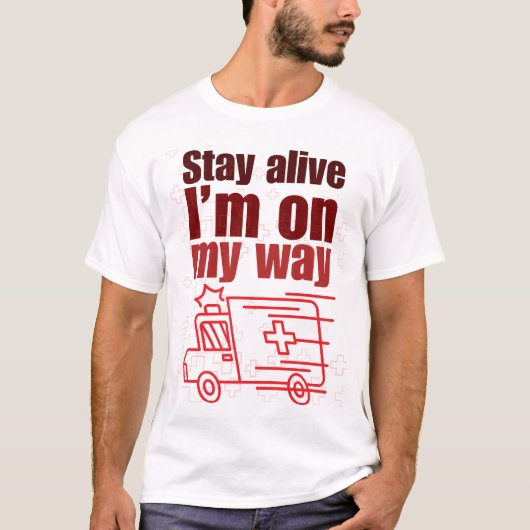 Bleibe Alive Ich bin auf My Way Funny T - Shirt (Vorderseite)
