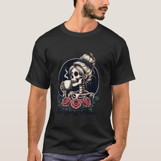 Bleibe Alive Messy Bun Skeleton Kaffee Lover Hall T-Shirt (Vorderseite)