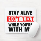 Bleibe Alive. Nicht mit mir schreiben Mousepad (Mit Mouse)