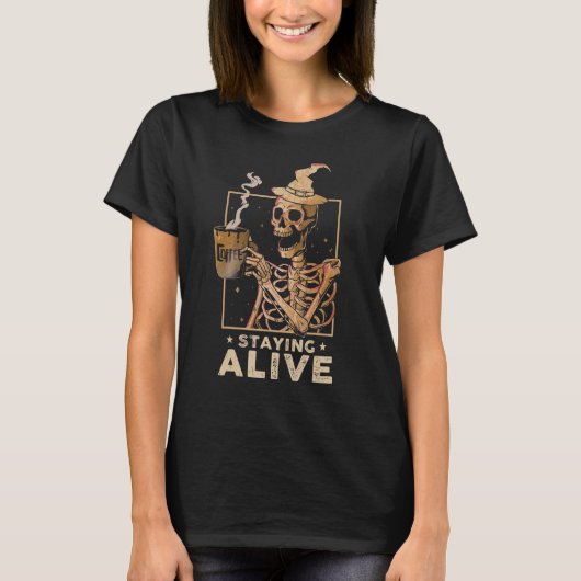 Bleibe Alive Skeleton Drink Coffee Happy Hall T-Shirt (Vorderseite)