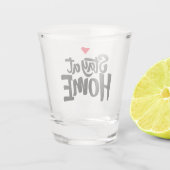 Bleibe am Herzen der Zuhause Schnapsglas (Rückseite)