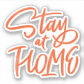 Bleibe auf Zuhause Aufkleber (Vorderseite)