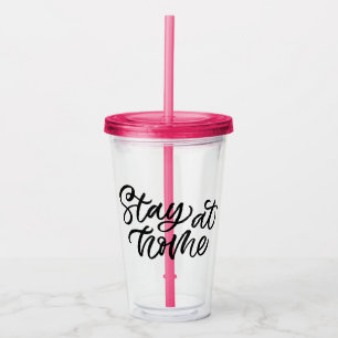 Bleibe auf Zuhause Extravaganter Schriftart Acryltrinkbecher