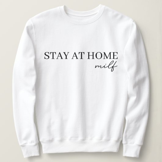 Bleibe auf Zuhause Milf 2024 Sweatshirt (Design vorne)