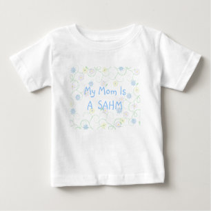Bleibe auf Zuhause Mom SAHM Baby T-shirt