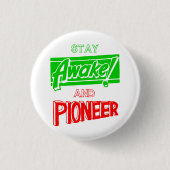 Bleibe Awake und Pioneer Button (Vorderseite)