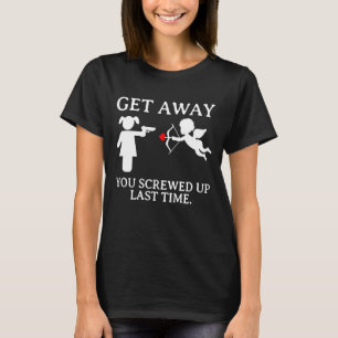 Bleibe Away Anti-Valentinstag T-Shirt