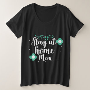 Bleibe bei Zuhause-Mama Große Größe T-Shirt