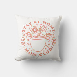 Bleibe bei Zuhause Mom Club SAHM Tradfrau Kissen