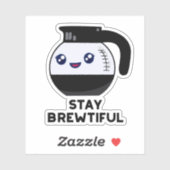 Bleibe Brewtiful Funny Coffee Pot Puff Aufkleber (Blatt)