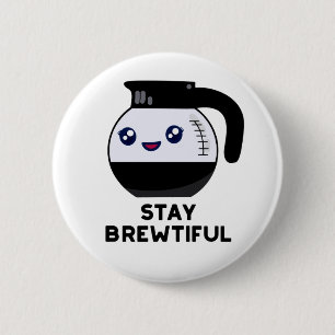 Bleibe Brewtiful Funny Coffee Pot Puff Button