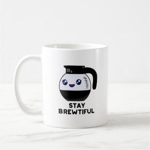 Bleibe Brewtiful Funny Coffee Pot Puff Kaffeetasse