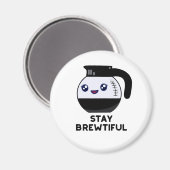 Bleibe Brewtiful Funny Coffee Pot Puff Magnet (Vorderseite/Rückseite)