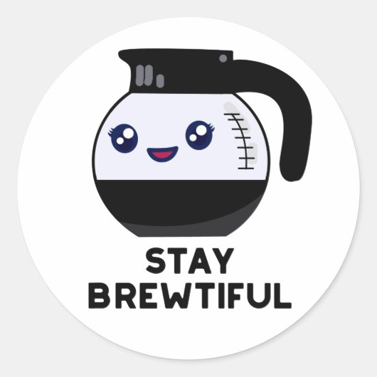 Bleibe Brewtiful Funny Coffee Pot Puff Runder Aufkleber (Vorderseite)