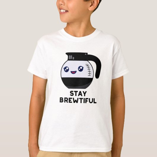 Bleibe Brewtiful Funny Coffee Pot Puff T-Shirt (Vorderseite)