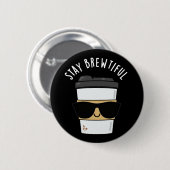 Bleibe Brewtiful Funny Coffee Pub Button (Vorne & Hinten)