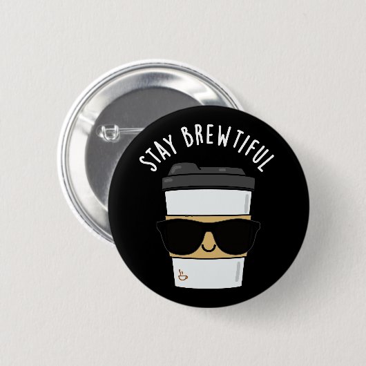 Bleibe Brewtiful Funny Coffee Pub Button (Vorne & Hinten)