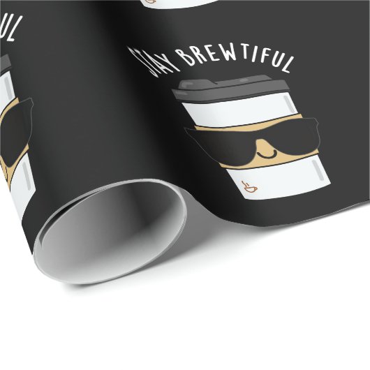 Bleibe Brewtiful Funny Coffee Pub Geschenkpapier (Rolleneckpunkt)