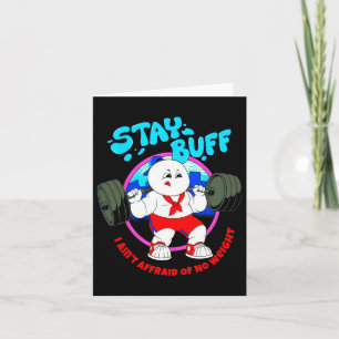 Bleibe Buff I habe keine Angst vor dem Gewichts Gy Karte