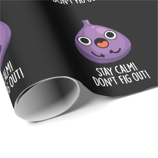Bleibe Calm Don't Fig out lustige Früchte Pun Dark Geschenkpapier (Rolleneckpunkt)