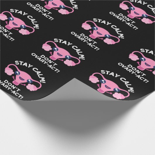 Bleibe Calm Don't Ovary-Act Anatomie Pun Dark BG Geschenkpapier (Ecke)