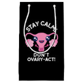 Bleibe Calm Don't Ovary-Act Anatomie Pun Dark BG Kleine Geschenktüte (Vorderseite)
