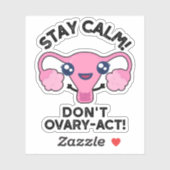 Bleibe Calm Don't Ovary-Act Funny Anatomy Pun Aufkleber (Blatt)