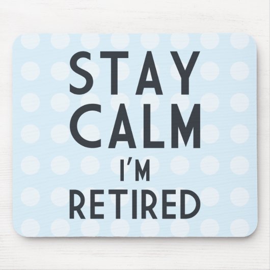Bleibe Calm I'm Remüde Mousepad (Vorne)