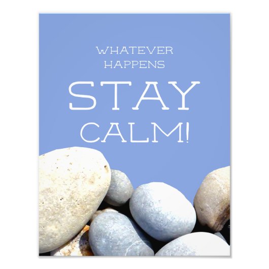 Bleibe Calm Inspirierend Zitat Typografie Kies Fotodruck (Vorne)